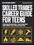 Skilled Trades Career Guide...