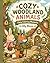 Cozy Woodland Animals: Cozy...