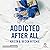 Addicted after all - Tome 7...