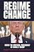 Regime Change by Maggie Haberman Regime Change by Maggie Haberman