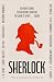 SHERLOCK: Short Story Anthology: Ten new cases. Ten master storytellers. One immortal detective.