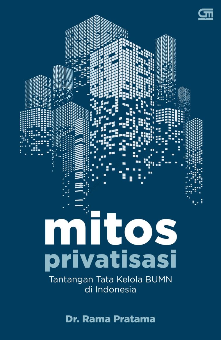 Mitos Privatisasi: Tantangan Tata Kelola BUMN di Indonesia