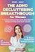 The ADHD Decluttering Breakthrough for Women by Deborah Garvery