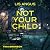 Not Your Child