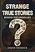 Strange True Stories Behind the Ordinary by Owen Merrick