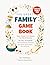 The Great Family Game Book by Lily Thompson
