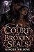 A Court of Broken Seals