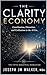 The Clarity Economy: The Fi...