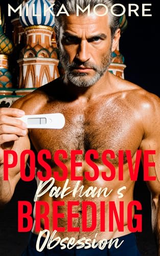 Possessive Pakhan's Breeding Obsession: A Creamy, Milky, ABF, Surprise Baby, Silver Fox, Age Gap, Breeding Short Story with Lactation and Pregnancy (Milky Breeding Fantasies Book 33)