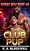 THE CLUB PUP (Str8t Boy Tes...