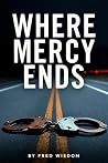 Where Mercy Ends Where Mercy Ends