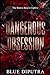 Dangerous Obsession by Blue diputra