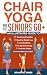 Chair Yoga for Seniors 60+ by Brandon James