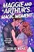 Maggie and Arthur's Magic Moment by Leslie René
