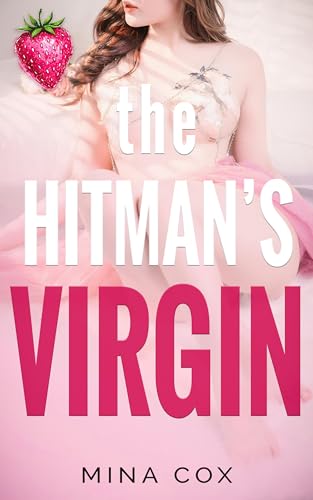 The Hitman's Virgin: A Steamy Kidnapping Romance (His in a Heartbeat)