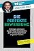 Die perfekte Bewerbung