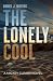 THE LONELY COOL: A Mickey Cleary Novel