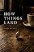 How Things Land (usefulness...