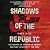 Shadows of the Republic: The Rebirth of Fascism in America and How to Defeat It for Good