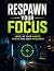 Respawn Your Focus by Kris Nóva
