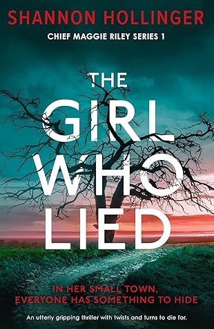The Girl Who Lied (Chief Maggie Riley #1)