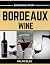 History of Bordeaux Wine: T...