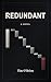 Redundant: A Novel of Cloud...