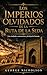 LOS IMPERIOS OLVIDADOS DE L...
