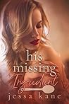 His Missing Ingre...