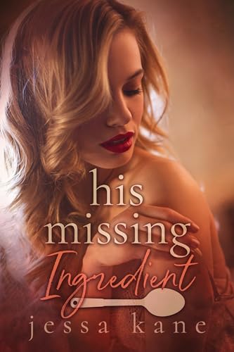 His Missing Ingredient (Kindle Edition)
