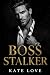 Boss Stalker by Kate Love