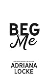 Beg Me