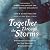 Together Through The Storms...