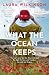 What The Ocean Keeps: A com...