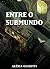 Entre o submundo by Aléxia Guidetti Entre o submundo by Aléxia Guidetti