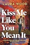 Kiss Me Like You ...