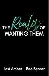 The Reality of Wanting Them by Lexi Amber