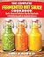 The Complete Fermented Hot Sauce Cookbook: Quick, Easy and Delicious Step-by-Step Guide A Comprehensive to Homemade Hot Sauce