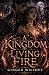 A Kingdom of Living Fire