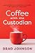 Coffee With the Custodian: ...