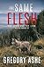 The Same Flesh (The Lamb an...
