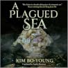 A Plagued Sea by Kim Bo-young A Plagued Sea by Kim Bo-young
