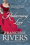 Redeeming Love by Francine Rivers Redeeming Love by Francine Rivers