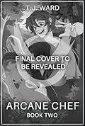 Arcane Chef 2: A LitRPG Adventure