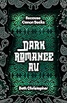 Dark Romance AU by Beth Christopher