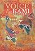Voice of the Kami: An Epic Adventure of Japanese Folklore and Yokai Hunting (Yaseki Monogatari, #2)