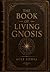 The Book of Living Gnosis