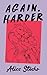 Again, Harder