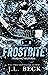 Frostbite by J.L. Beck Frostbite by J.L. Beck