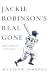 Jackie Robinson's Real Gone...